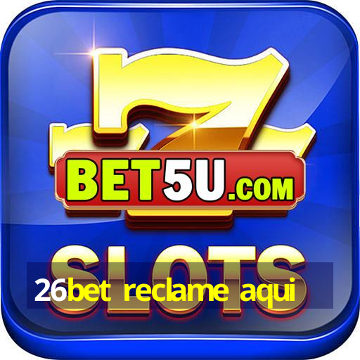 26bet reclame aqui